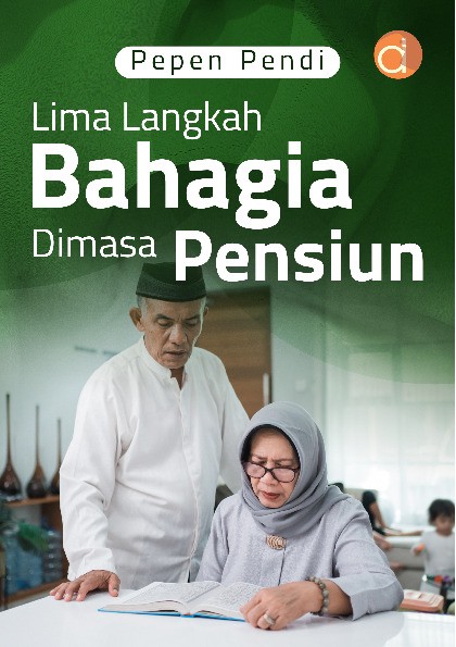 Lima Langkah Bahagia Dimasa Pensiun